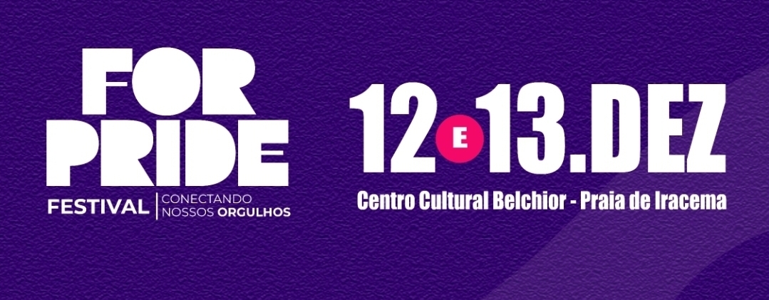 FOR PRIDE FESTIVAL: Um evento de empreendedorismo e cultura LGBTQIA+ do Ceará realiza sua 4ª edição em Fortaleza
