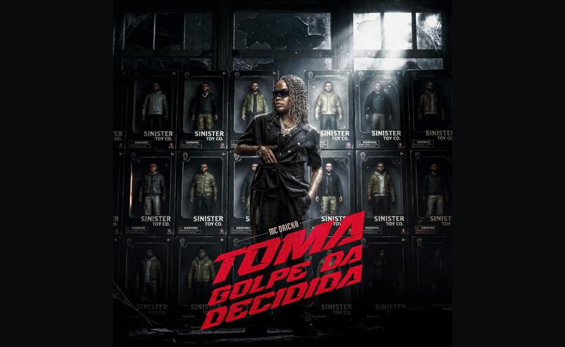MC Dricka lança “Toma Golpe Da Decidida”, novo single em parceria entre Som Livre e GR6